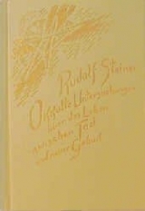 Okkulte Untersuchungen &uuml;ber das Leben zwischen Tod und neuer Geburt - Rudolf Steiner