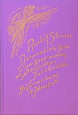 Die menschliche Seele in ihrem Zusammenhang mit g&ouml;ttlich-geistigen Individualit&auml;ten - Rudolf Steiner