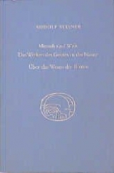 Mensch und Welt. Das Wirken des Geistes in der Natur - &uuml;ber das Wesen der Bienen - Rudolf Steiner