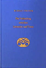 Die Verbindung zwischen Lebenden und Toten - Rudolf Steiner