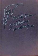Die Hygiene als soziale Frage - Rudolf Steiner