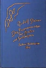 Das Zusammenwirken von &Auml;rzten und Seelsorgern - Rudolf Steiner