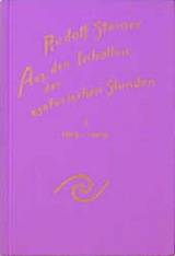 Aus den Inhalten der esoterischen Stunden, Band I: 1904-1909 - Rudolf Steiner