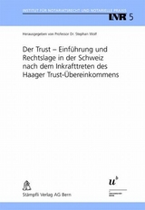 Der Trust - Einf&uuml;hrung und Rechtslage in der Schweiz nach dem Inkrafttreten des Haager Trust-&Uuml;bereinkommens - 