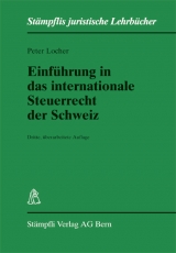 Einf&uuml;hrung in das internationale Steuerrecht der Schweiz - Peter Locher