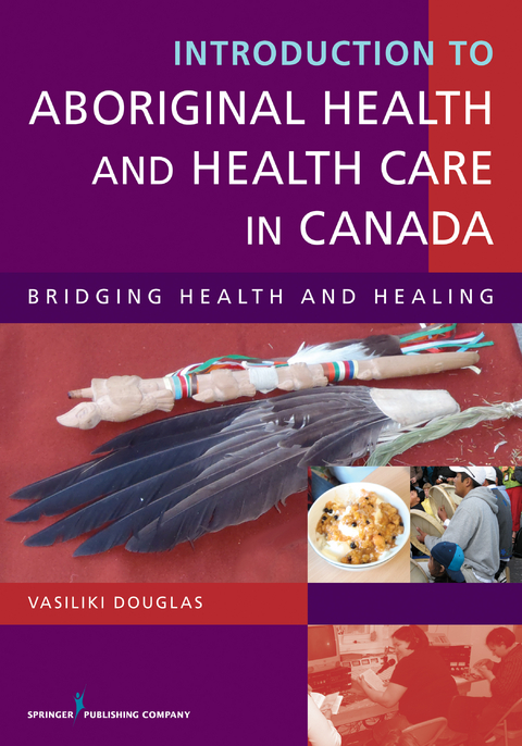 Introduction to Aboriginal Health and Health Care in Canada - Vasiliki Douglas