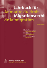 Jahrbuch f&uuml;r Migrationsrecht - Annuaire du droit de la migration 2005/2006 - Alberto Achermann, Martina Caroni, Astrid Epiney, Walter K&auml;lin, Minh Son Nguyen