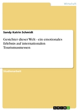 Gesichter dieser Welt - ein emotionales Erlebnis auf internationalen Tourismusmessen - Sandy Katrin Schmidt
