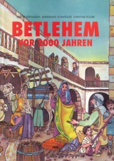 Betlehem vor 2000 Jahren - Walter B&uuml;hlmann, Annemarie Schwegler, Christine Egger