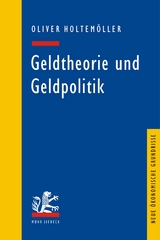 Geldtheorie und Geldpolitik - Oliver Holtem&ouml;ller