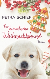 Der himmlische Weihnachtshund - Petra Schier
