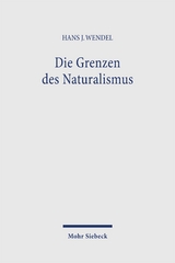 Die Grenzen des Naturalismus - Hans J Wendel