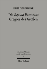 Die 'Regula Pastoralis' Gregors des Gro&szlig;en - Silke Floryszczak