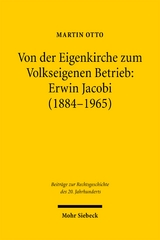 Von der Eigenkirche zum Volkseigenen Betrieb: Erwin Jacobi (1884-1965) - Martin Otto