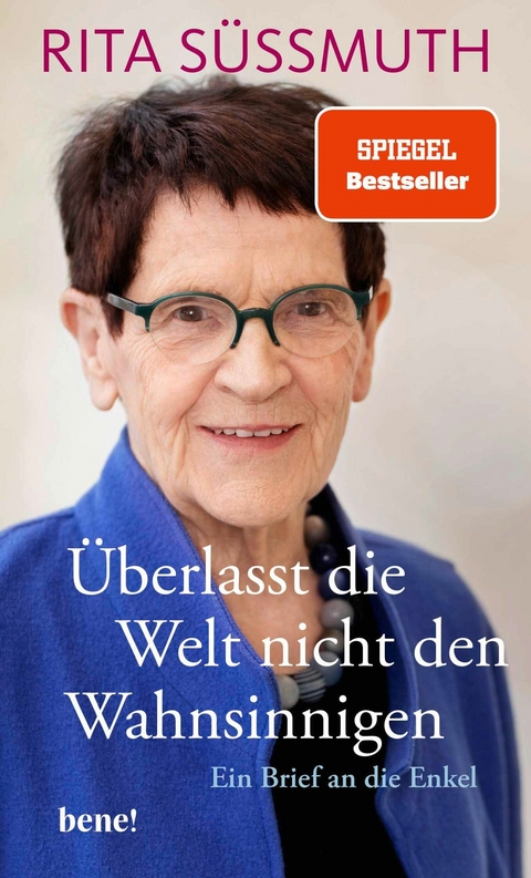 &Uuml;berlasst die Welt nicht den Wahnsinnigen - Rita S&uuml;ssmuth
