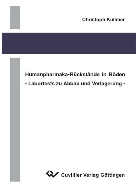 Humanpharmaka-Rückstände in Böden -  Christoph Kullmer