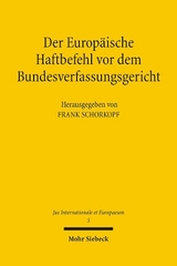 Der Europäische Haftbefehl vor dem Bundesverfassungsgericht - Frank Schorkopf