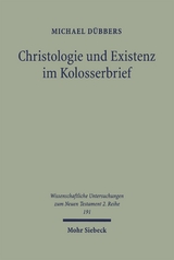 Christologie und Existenz im Kolosserbrief - Michael D&uuml;bbers