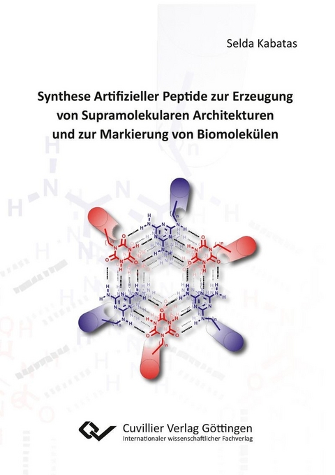 Synthese Artifizieller Peptide zur Erzeugung von Supramolekularen Architekturen und zur Markie-rung von Biomolekülen -  Selda Kabatas
