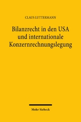 Bilanzrecht in den USA und internationale Konzernrechnungslegung - Claus Luttermann