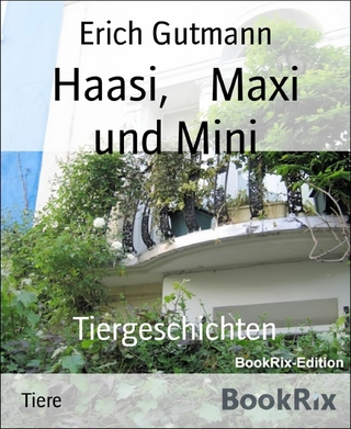 Haasi, Maxi und Mini