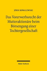 Das Vorerwerbsrecht der Mutteraktion&auml;re beim B&ouml;rsengang einer Tochtergesellschaft - J&ouml;rn Kowalewski