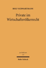 Private im Wirtschaftsv&ouml;lkerrecht - Rolf Schwartmann
