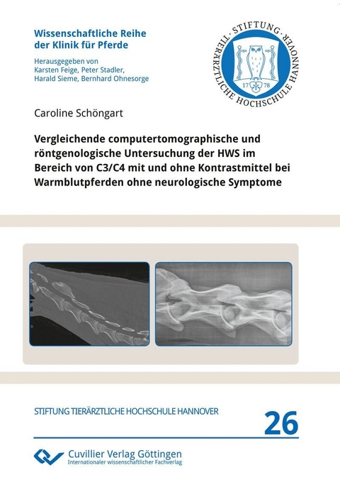 Vergleichende computertomographische und röntgenologische Untersuchung der HWS im Bereich von C3/C4 mit und ohne Kontrastmittel bei Warmblutpferden ohne neurologische Symptome -  Caroline Sch&  #xF6;  ngart