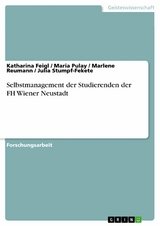 Selbstmanagement der Studierenden der FH Wiener Neustadt - Katharina Feigl, Maria Pulay, Marlene Reumann, Julia Stumpf-Fekete