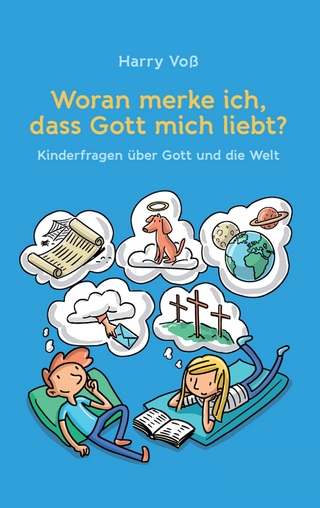 Woran merke ich, dass Gott mich liebt?