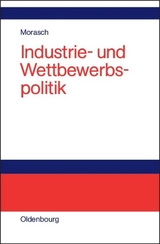 Industrie- und Wettbewerbspolitik - Karl Morasch