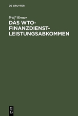 Das WTO-Finanzdienstleistungsabkommen - Welf Werner