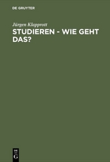 Studieren - wie geht das? - J&uuml;rgen Klapprott
