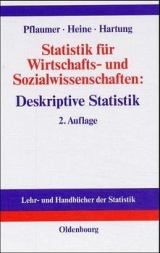 Statistik f&uuml;r Wirtschafts- und Sozialwissenschaften: Deskriptive Statistik - Peter Pflaumer, Barbara Heine, Joachim Hartung