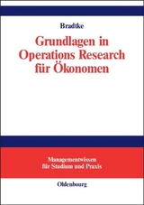 Grundlagen in Operations Research f&uuml;r &Ouml;konomen - Thomas Bradtke