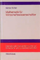 Mathematik f&uuml;r Wirtschaftswissenschaftler - Anett Mehler-Bicher