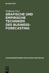 Grafische und empirische Techniken des Business-Forecasting - Wolfgang G&ouml;tze