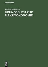 Übungsbuch zur Makroökonomie - Klaus Rittenbruch