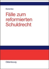 F&auml;lle zum reformierten Schuldrecht - Thomas Korenke
