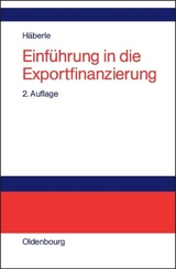 Einf&uuml;hrung in die Exportfinanzierung - Siegfried G. H&auml;berle
