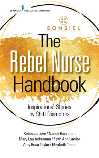 The Rebel Nurse Handbook