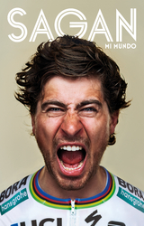 Sagan. Mi mundo - Peter Sagan, John Deering