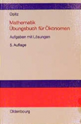 Mathematik. &Uuml;bungsbuch f&uuml;r &Ouml;konomen - Otto Opitz