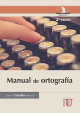 Manual de ortograf&iacute;a. 2 Edici&oacute;n - J&uacute;ber A. Gavidia