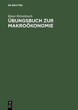 &Uuml;bungsbuch zur Makro&ouml;konomie - Klaus Rittenbruch