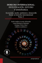 Derecho internacional: investigaci&oacute;n, estudio y ense&ntilde;anza -  Paola Andrea Acosta Alvarado,  Laura Betancur Restrepo,  Federico Suarez Ricaurte,  Juan Pablo Ponton Serra,  Laura Catalina Cardenas,  Daniel Campos de Carvalho,  Mariana Diaz Chalela,  Belen Olmos Giupponi,  Marcelo Lozada Gomez,  Leticia Rizzotti Lima,  Enrique Prieto-Rios,  Daniel Rivas Ramirez