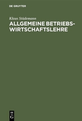 Allgemeine Betriebswirtschaftslehre - Klaus St&uuml;demann