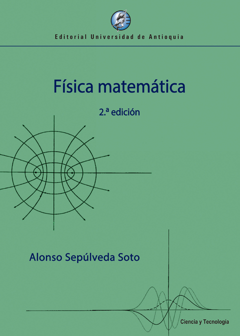 F&iacute;sica matem&aacute;tica 2.a edici&oacute;n - Alonso Sep&uacute;lveda Soto
