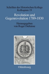 Revolution und Gegenrevolution 1789&ndash;1830 - 