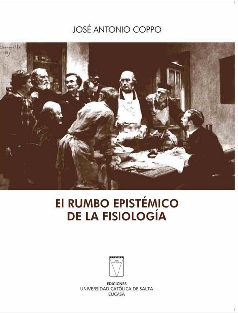 El rumbo epist&eacute;mico de la fisiolog&iacute;a - Jos&eacute; Antonio Coppo